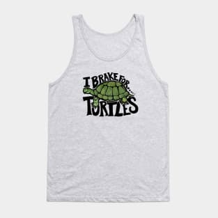 I brake for turtles Tank Top